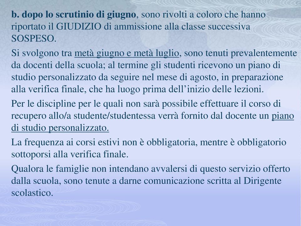 preparazione alla verifica finale, che ha luogo prima dell inizio delle lezioni.