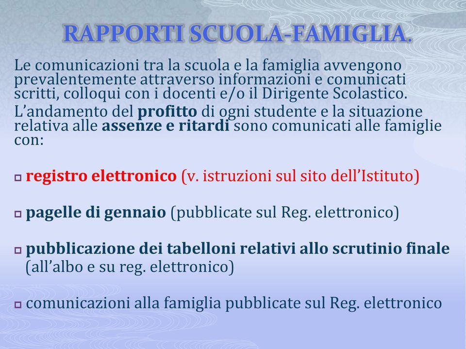 il Dirigente Scolastico.