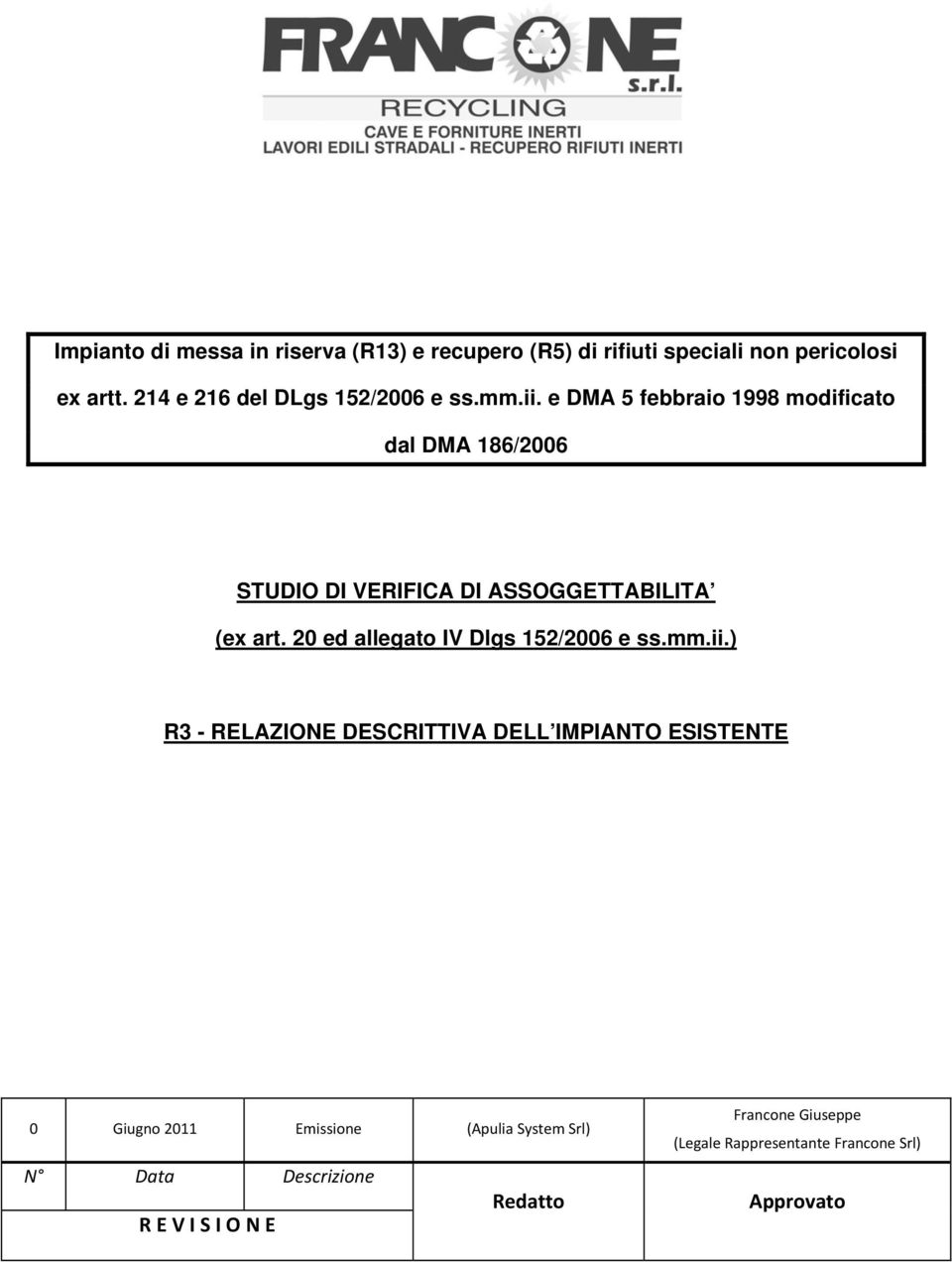 e DMA 5 febbraio 1998 modificato dal DMA 186/2006 STUDIO DI VERIFICA DI ASSOGGETTABILITA (ex art.