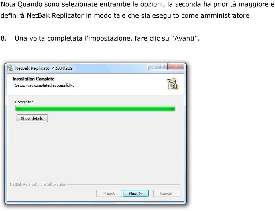 Replicator in modo tale che sia eseguito come