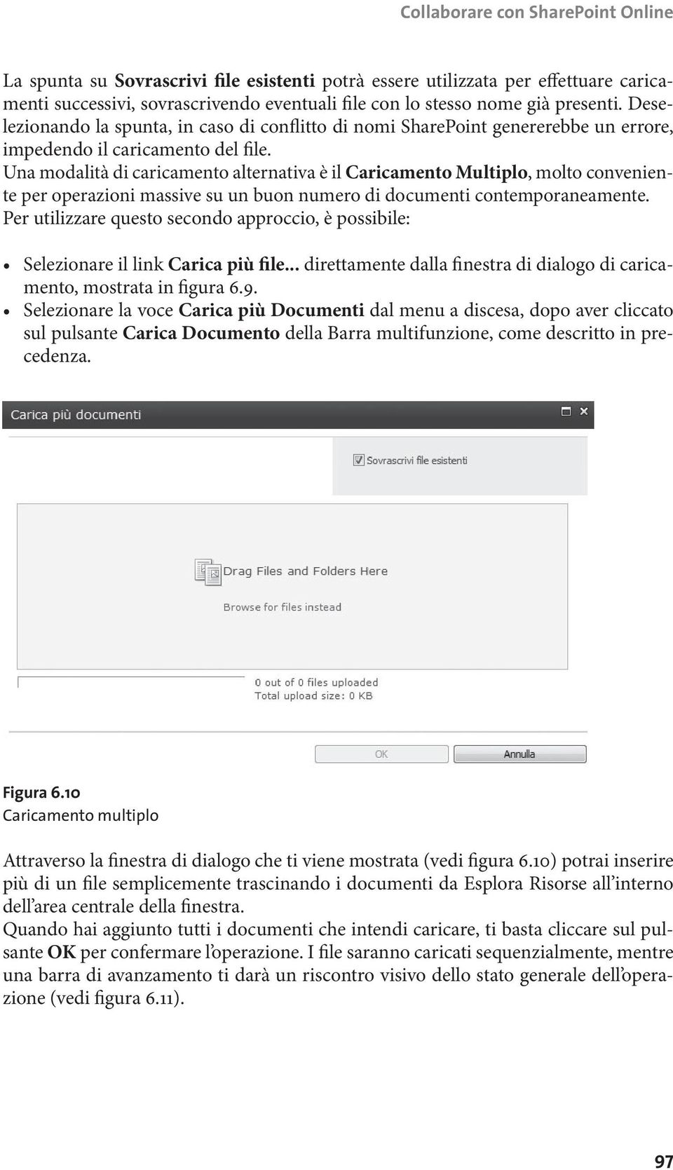 Una modalità di caricamento alternativa è il Caricamento Multiplo, molto conveniente per operazioni massive su un buon numero di documenti contemporaneamente.