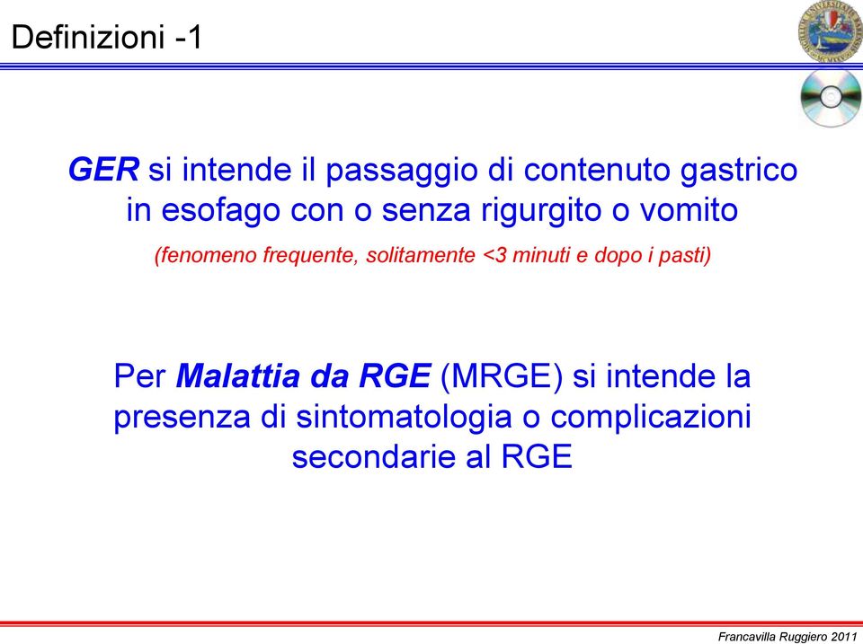 solitamente <3 minuti e dopo i pasti) Per Malattia da RGE (MRGE)