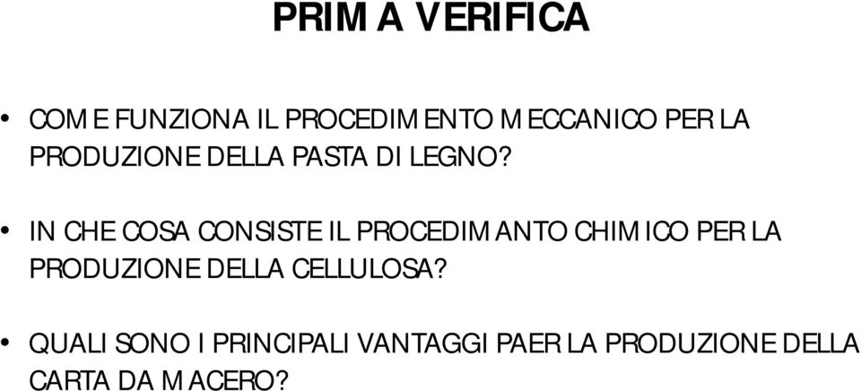 IN CHE COSA CONSISTE IL PROCEDIMANTO CHIMICO PER LA PRODUZIONE