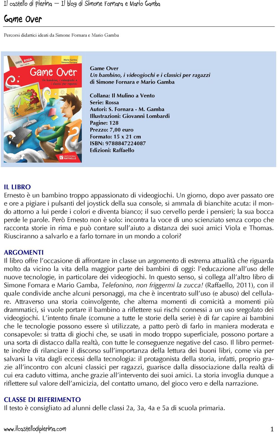 Un giorno, dopo aver passato ore e ore a pigiare i pulsanti del joystick della sua console, si ammala di bianchite acuta: il mondo attorno a lui perde i colori e diventa bianco; il suo cervello perde