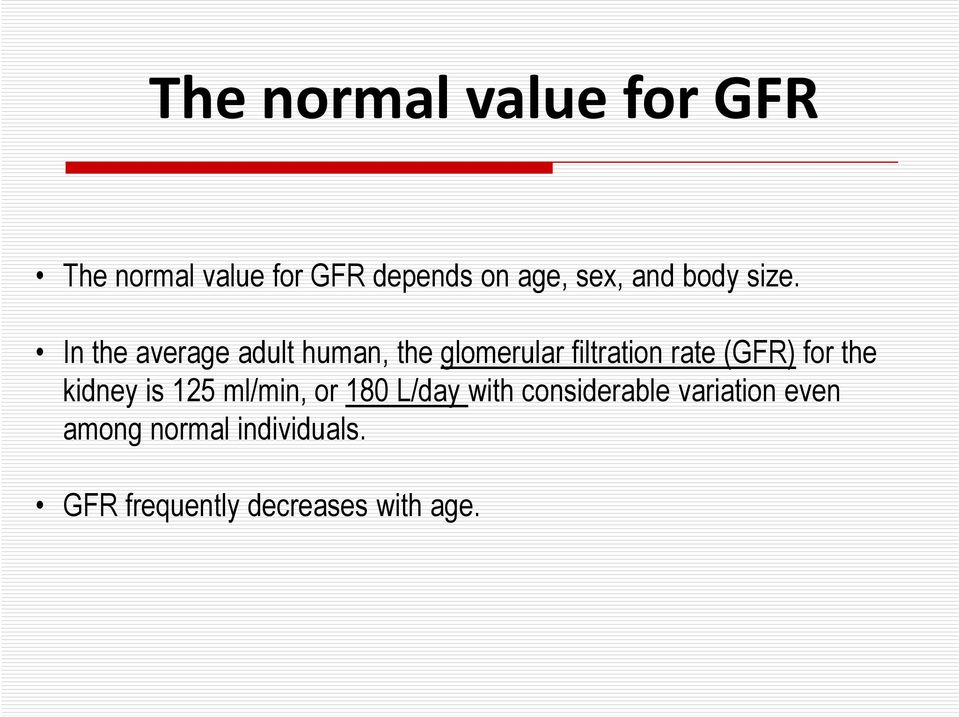 In the average adult human, the glomerular filtration rate (GFR) for