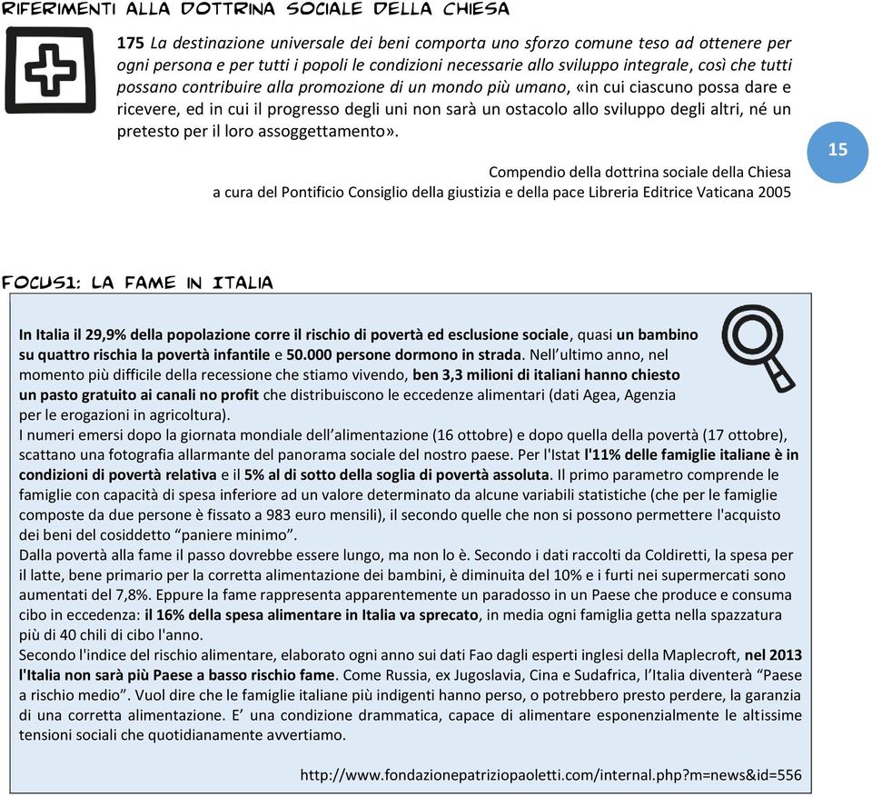 sviluppo degli altri, né un pretesto per il loro assoggettamento».