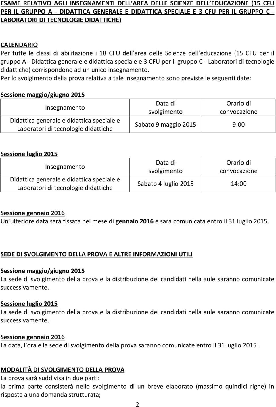 di tecnologie didattiche) corrispondono ad un unico insegnamento.