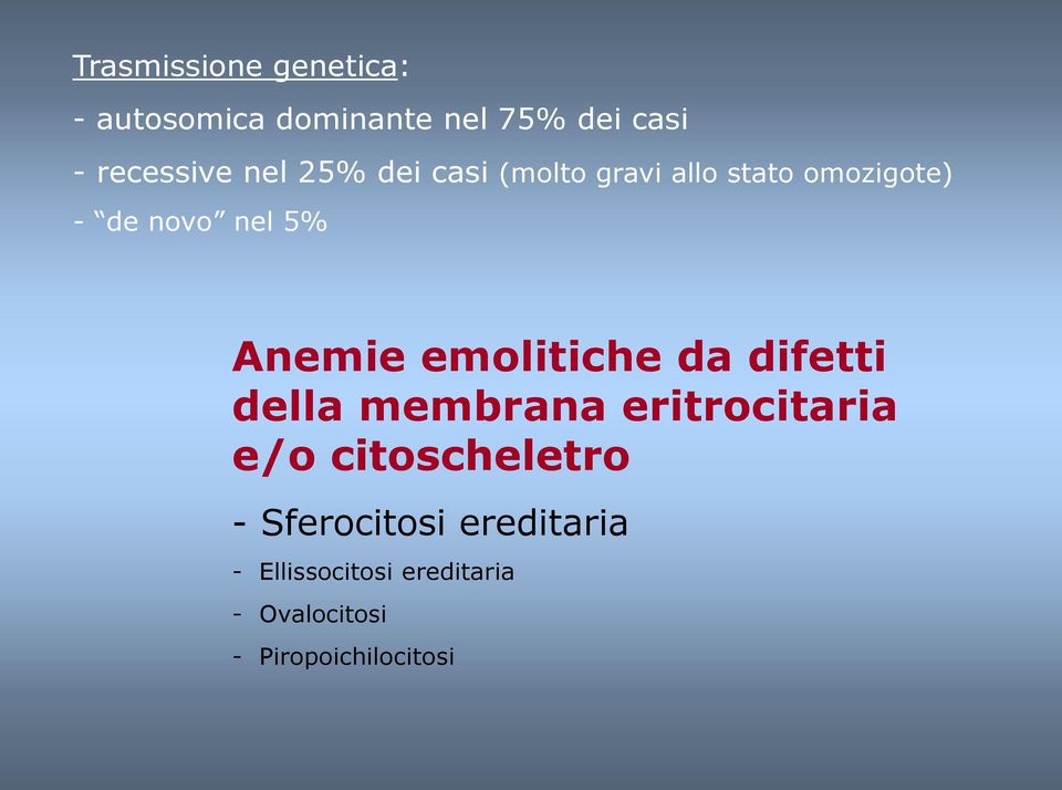 emolitiche da difetti della membrana eritrocitaria e/o citoscheletro -