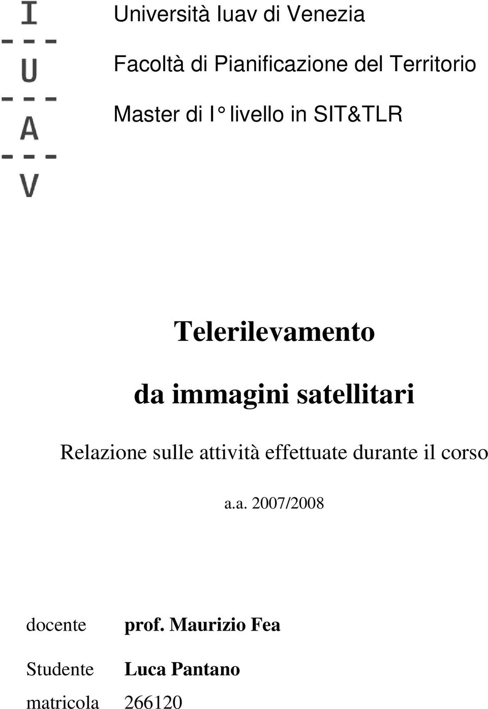 satellitari Relazione sulle attività effettuate durante il corso a.