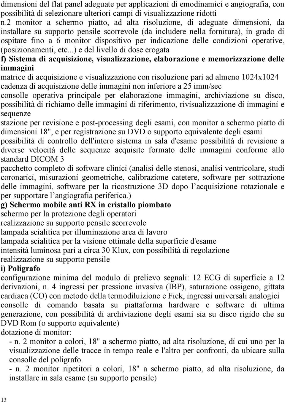 per indicazione delle condizioni operative, (posizionamenti, etc.