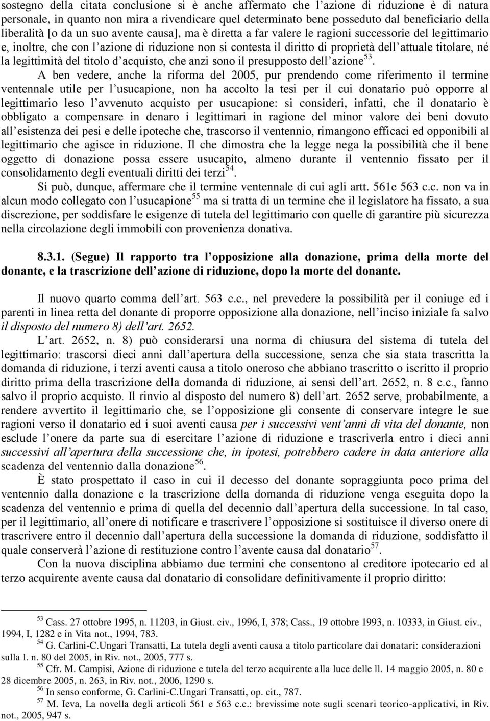 titolare, né la legittimità del titolo d acquisto, che anzi sono il presupposto dell azione 53.