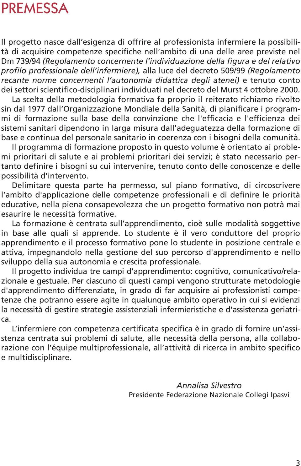 atenei) e tenuto conto dei settori scientifico-disciplinari individuati nel decreto del Murst 4 ottobre 2000.