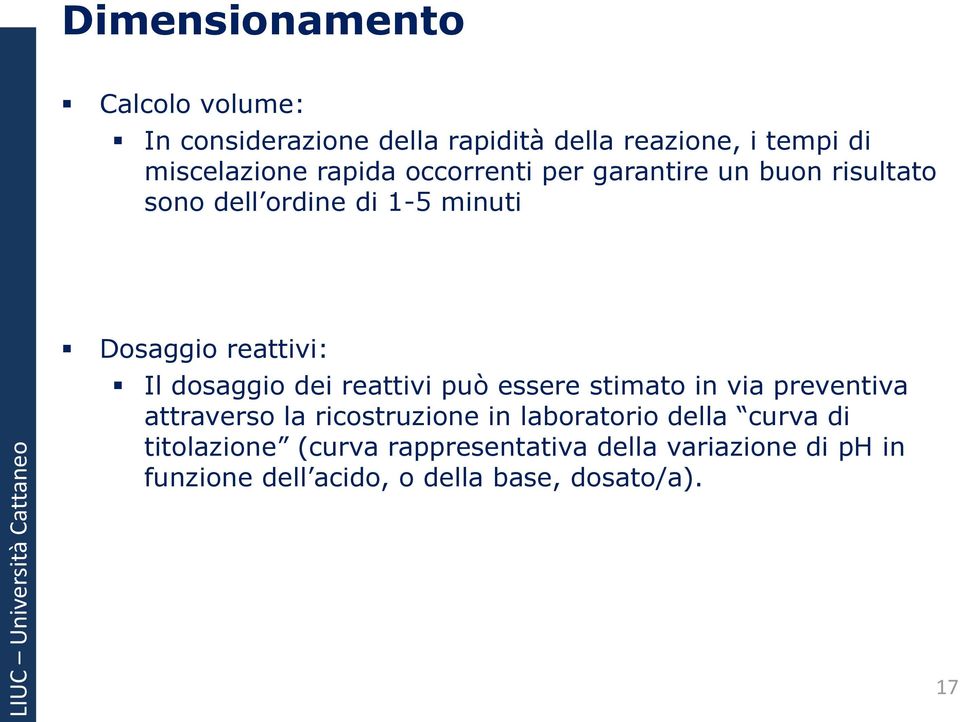 dosaggio dei reattivi può essere stimato in via preventiva attraverso la ricostruzione in laboratorio della