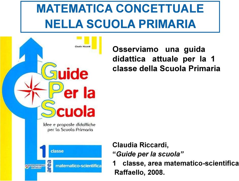 classe della Scuola Primaria Claudia Riccardi, Guide