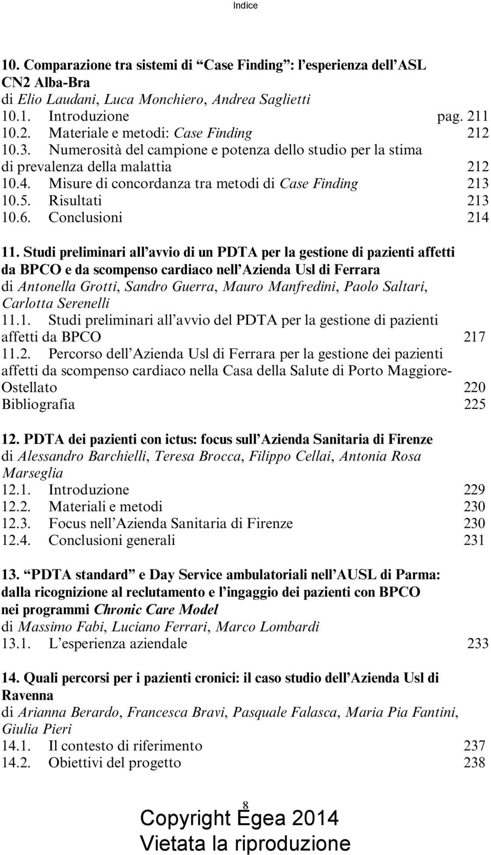 Studi preliminari all avvio di un PDTA per la gestione di pazienti affetti da BPCO e da scompenso cardiaco nell Azienda Usl di Ferrara di Antonella Grotti, Sandro Guerra, Mauro Manfredini, Paolo