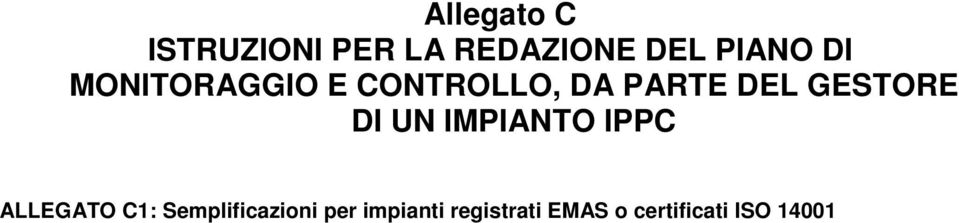 DI UN IMPIANTO IPPC ALLEGATO C1: Semplificazioni