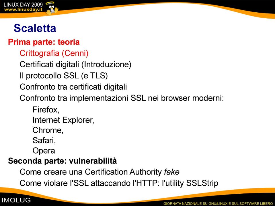 browser moderni: Firefox, Internet Explorer, Chrome, Safari, Opera Seconda parte: vulnerabilità