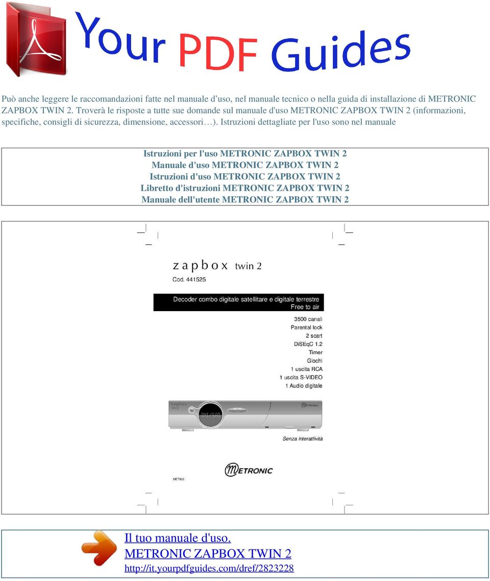 Troverà le risposte a tutte sue domande sul manuale d'uso (informazioni, specifiche, consigli di