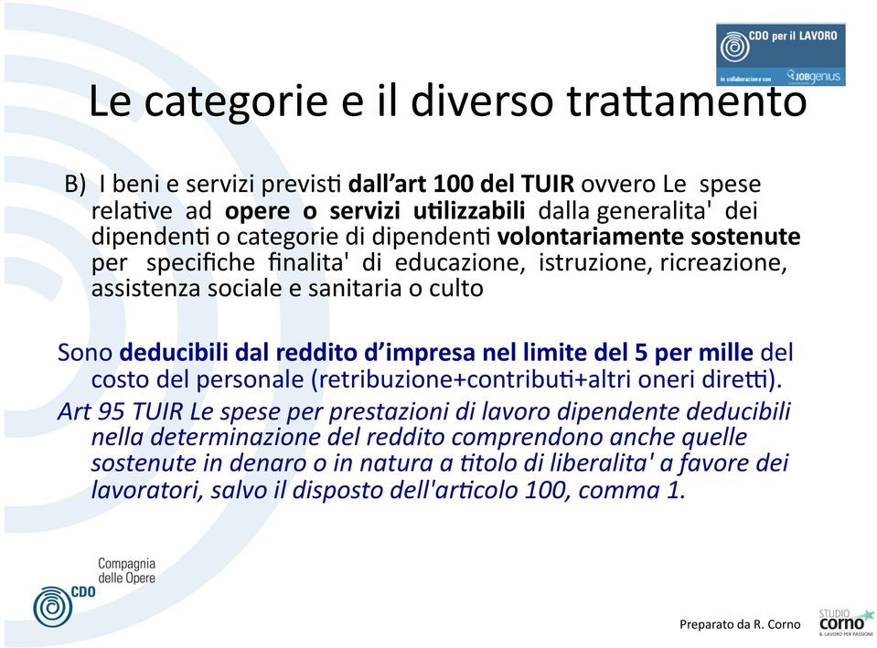 reddito d impresa nel limite del 5 per mille del costo del personale (retribuzione+contribu=+altri oneri direc).