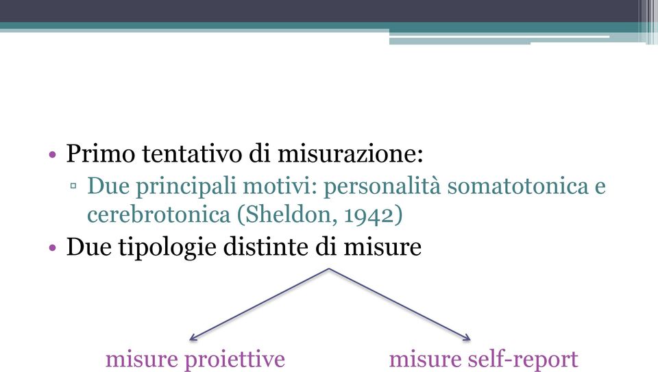 cerebrotonica (Sheldon, 1942) Due tipologie