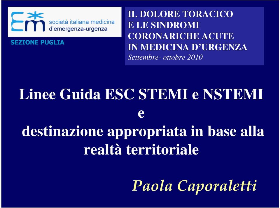 ottobre 2010 Linee Guida ESC STEMI e NSTEMI e
