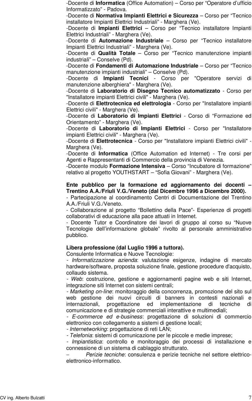 -Docente di Impianti Elettrici Corso per Tecnico installatore Impianti Elettrici Industriali - Marghera (Ve).