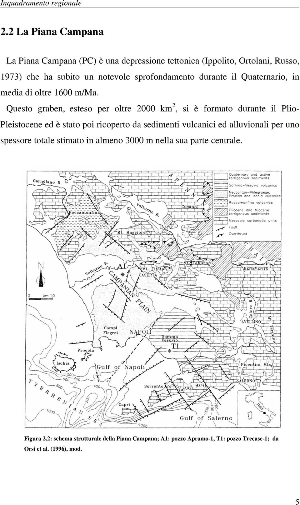 sprofondamento durante il Quaternario, in media di oltre 1600 m/ma.