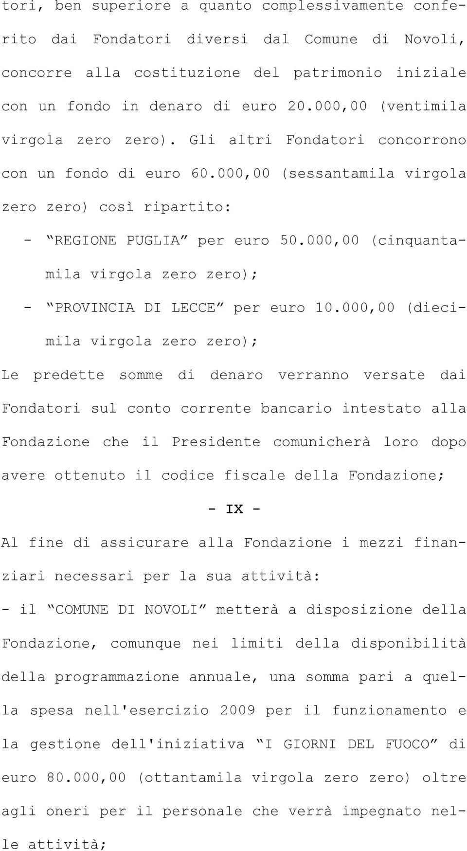 000,00 (cinquantamila virgola zero zero); - PROVINCIA DI LECCE per euro 10.