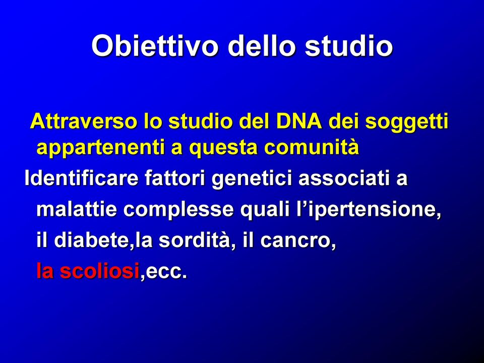 fattori genetici associati a malattie complesse quali l