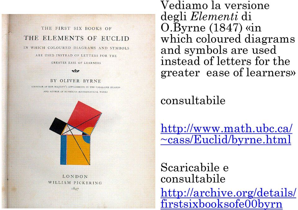 letters for the greater ease of learners» consultabile http://www.math.