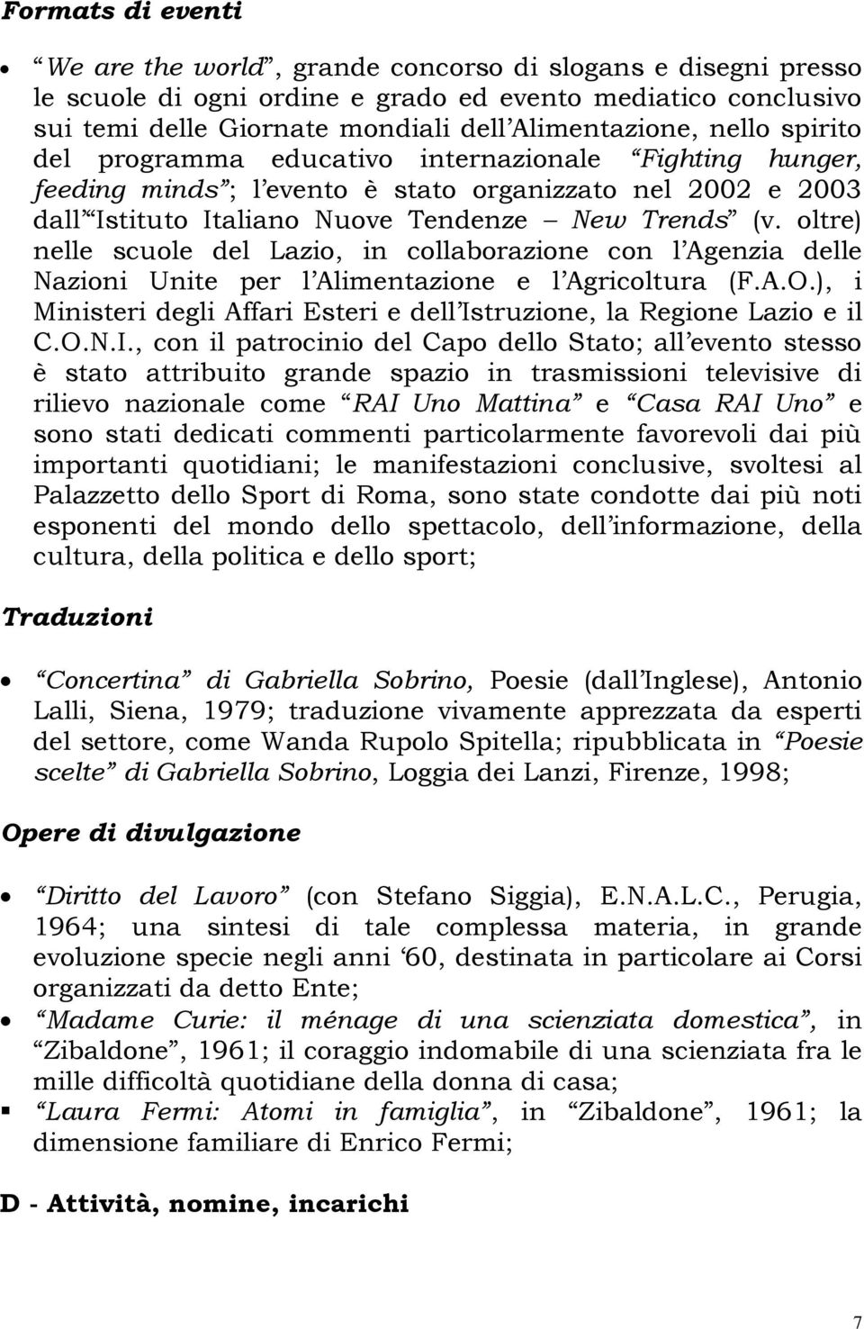 oltre) nelle scuole del Lazio, in collaborazione con l Agenzia delle Nazioni Unite per l Alimentazione e l Agricoltura (F.A.O.