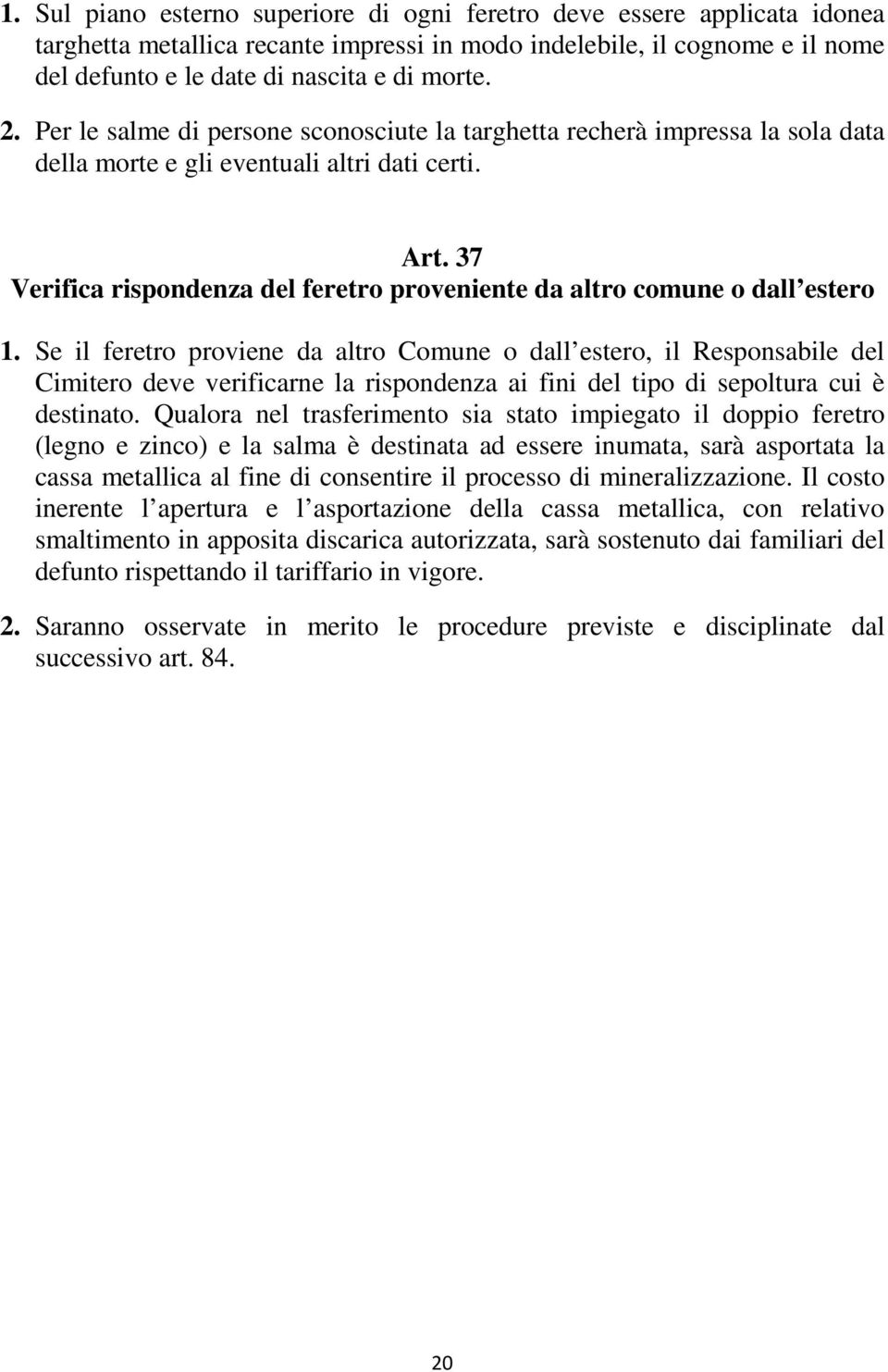 37 Verifica rispondenza del feretro proveniente da altro comune o dall estero 1.