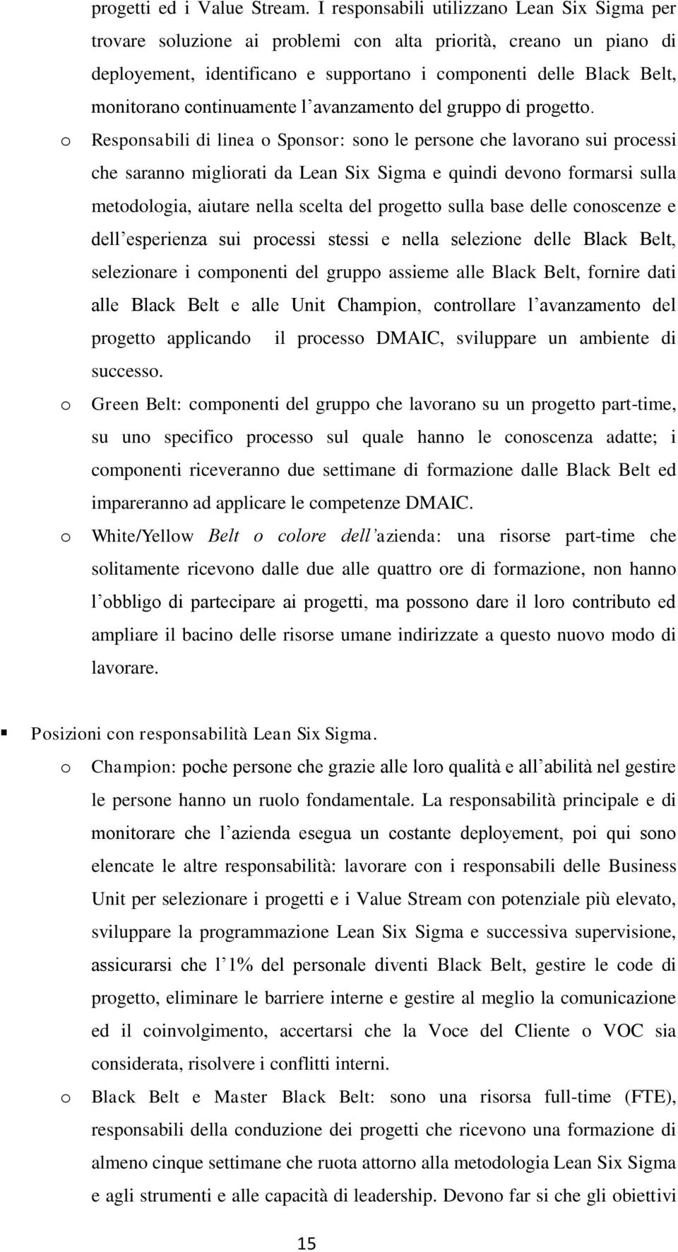 continuamente l avanzamento del gruppo di progetto.