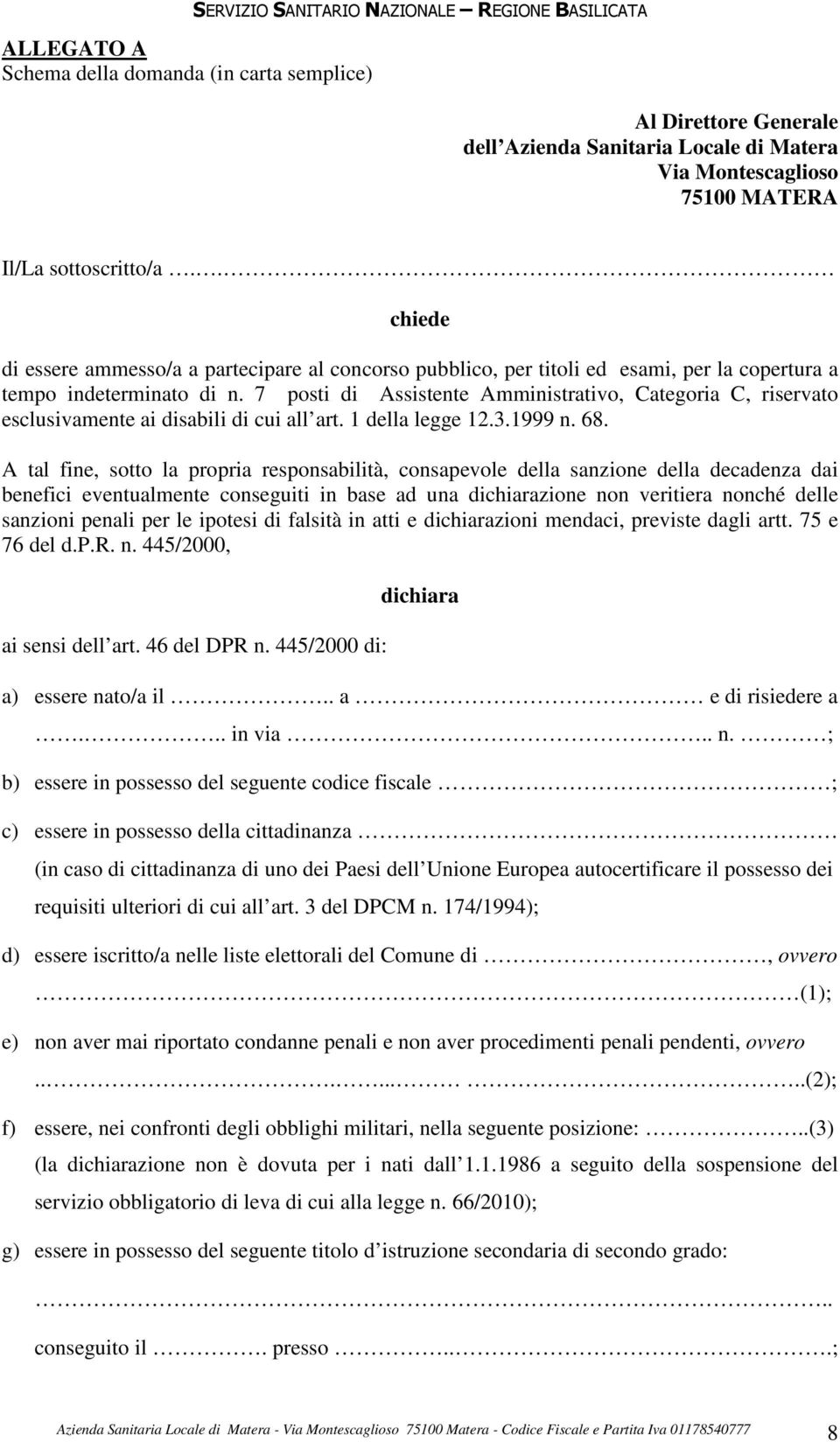 7 posti di Assistente Amministrativo, Categoria C, riservato esclusivamente ai disabili di cui all art. 1 della legge 12.3.1999 n. 68.