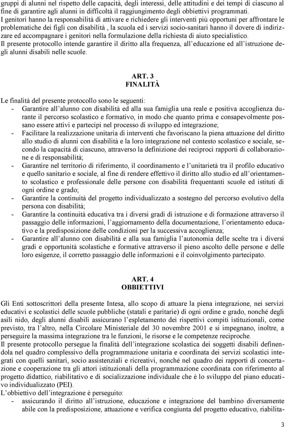 dovere di indirizzare ed accompagnare i genitori nella formulazione della richiesta di aiuto specialistico.