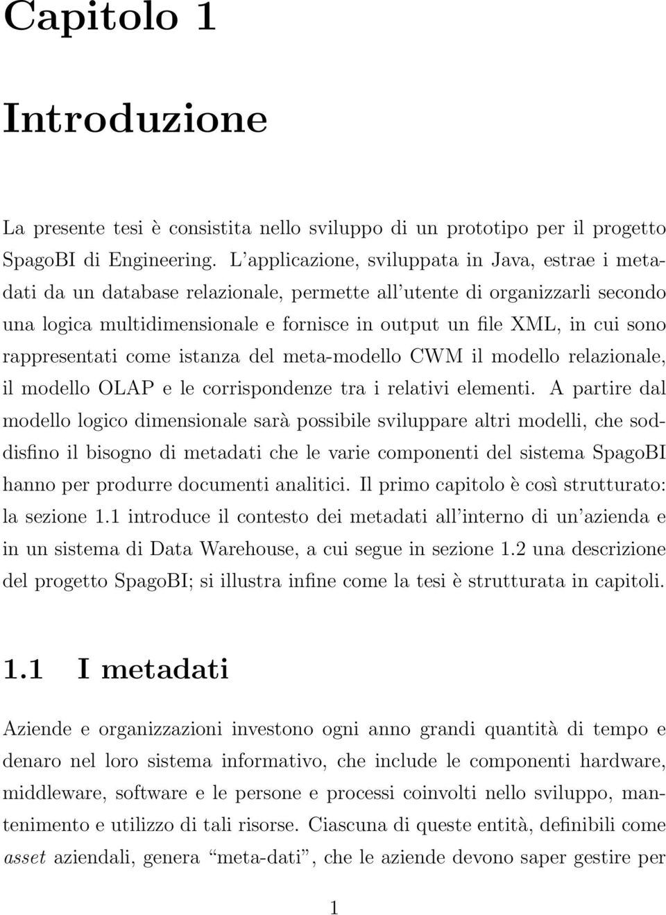 sono rappresentati come istanza del meta-modello CWM il modello relazionale, il modello OLAP e le corrispondenze tra i relativi elementi.