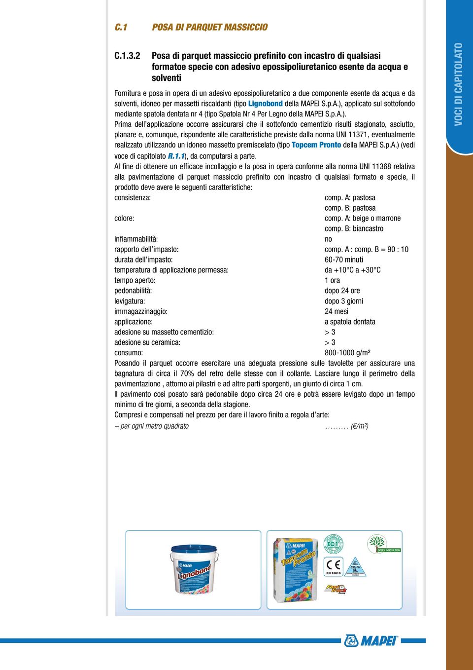 a due componente esente da acqua e da solventi, idoneo per massetti riscaldanti (tipo Ligbond della MAP