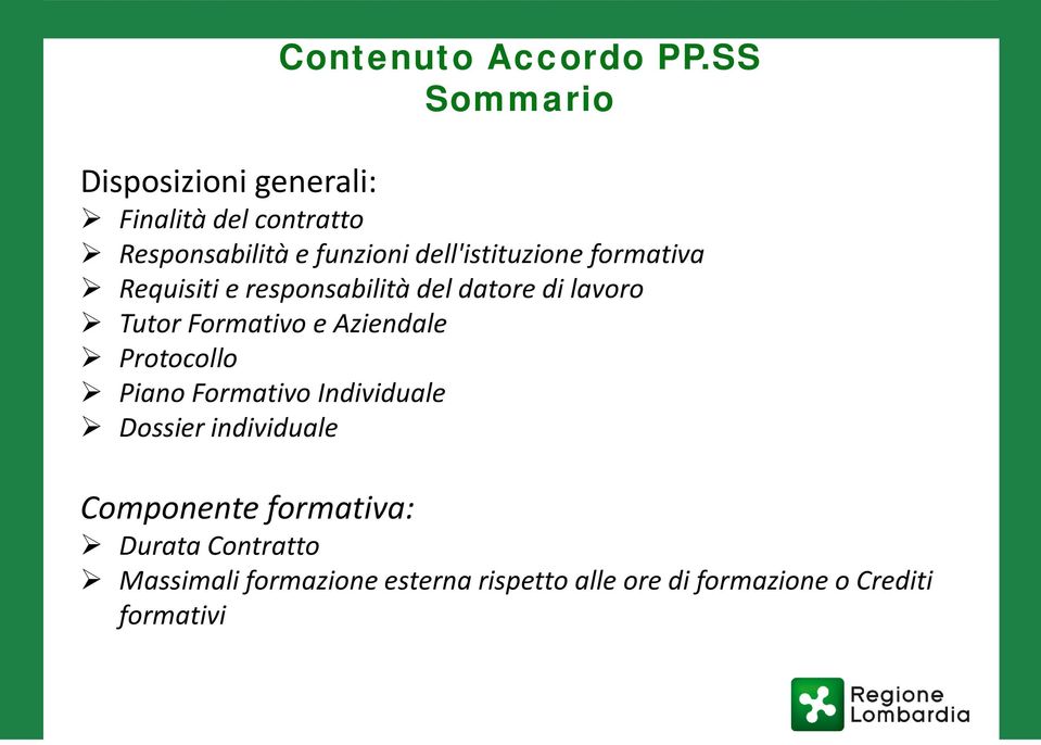 dell'istituzione formativa Requisiti e responsabilità del datore di lavoro Tutor Formativo e