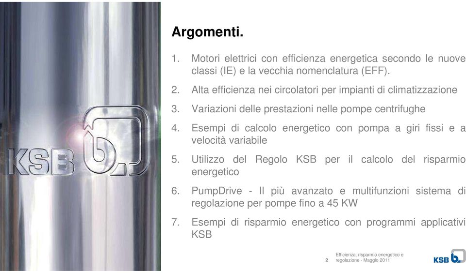 Esempi di calcolo energetico con pompa a giri fissi e a velocità variabile 5.