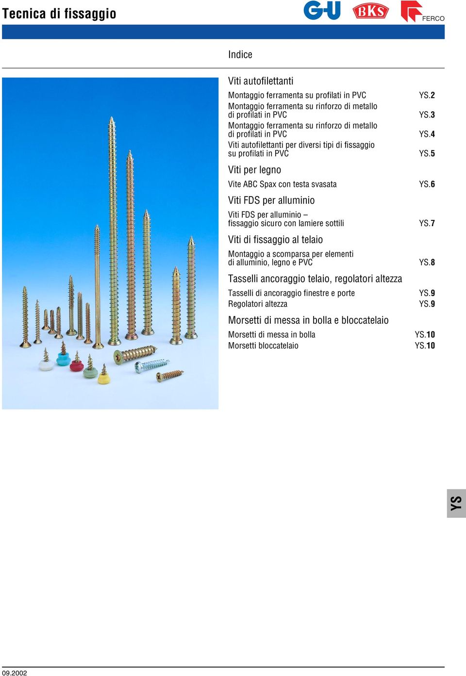 Viti FDS per alluminio fissaggio sicuro con lamiere sottili Viti di fissaggio al telaio Montaggio a scomparsa per elementi di alluminio, legno e PVC Tasselli ancoraggio telaio,