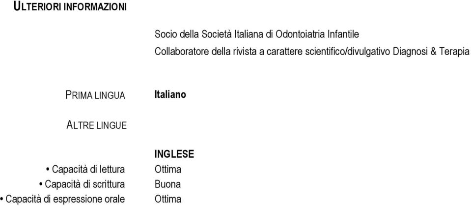 Diagnosi & Terapia PRIMA LINGUA Italiano ALTRE LINGUE Capacità di lettura