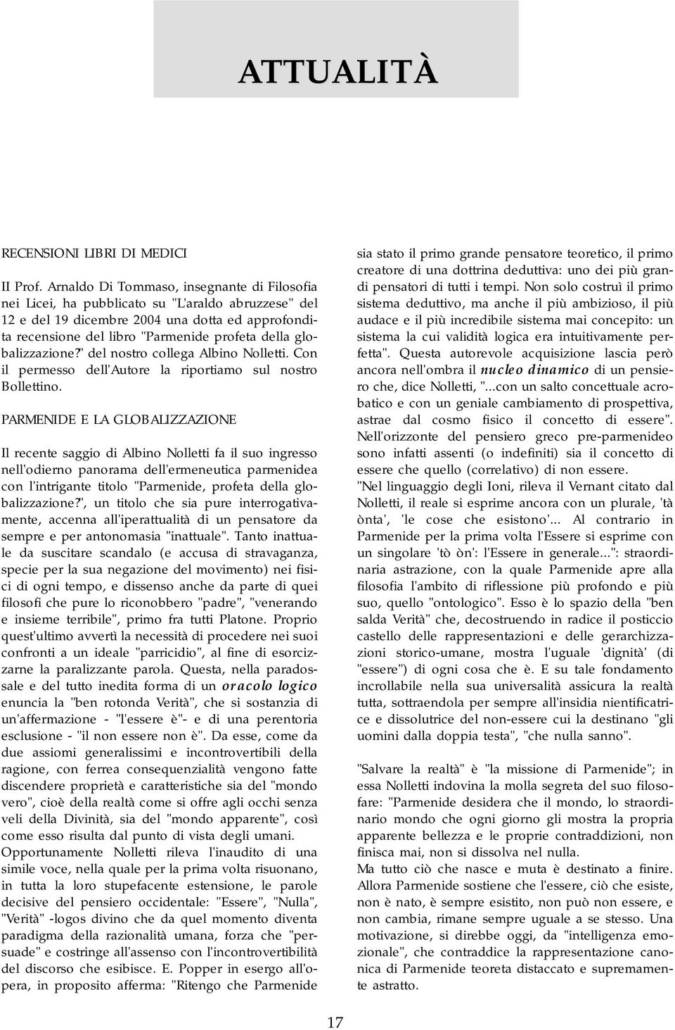 globalizzazione?" del nostro collega Albino Nolletti. Con il permesso dell'autore la riportiamo sul nostro Bollettino.