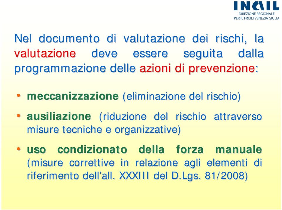 ausiliazione (riduzione del rischio attraverso misure tecniche e organizzative) uso