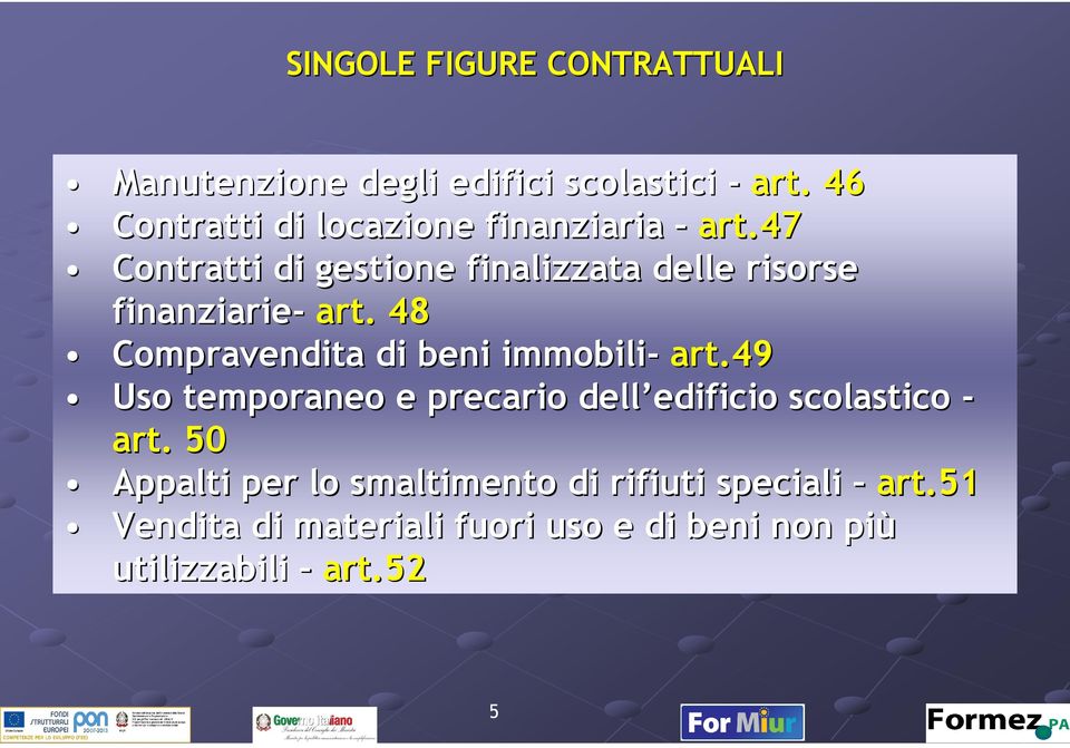 47 Contratti di gestione finalizzata delle risorse finanziarie- art.