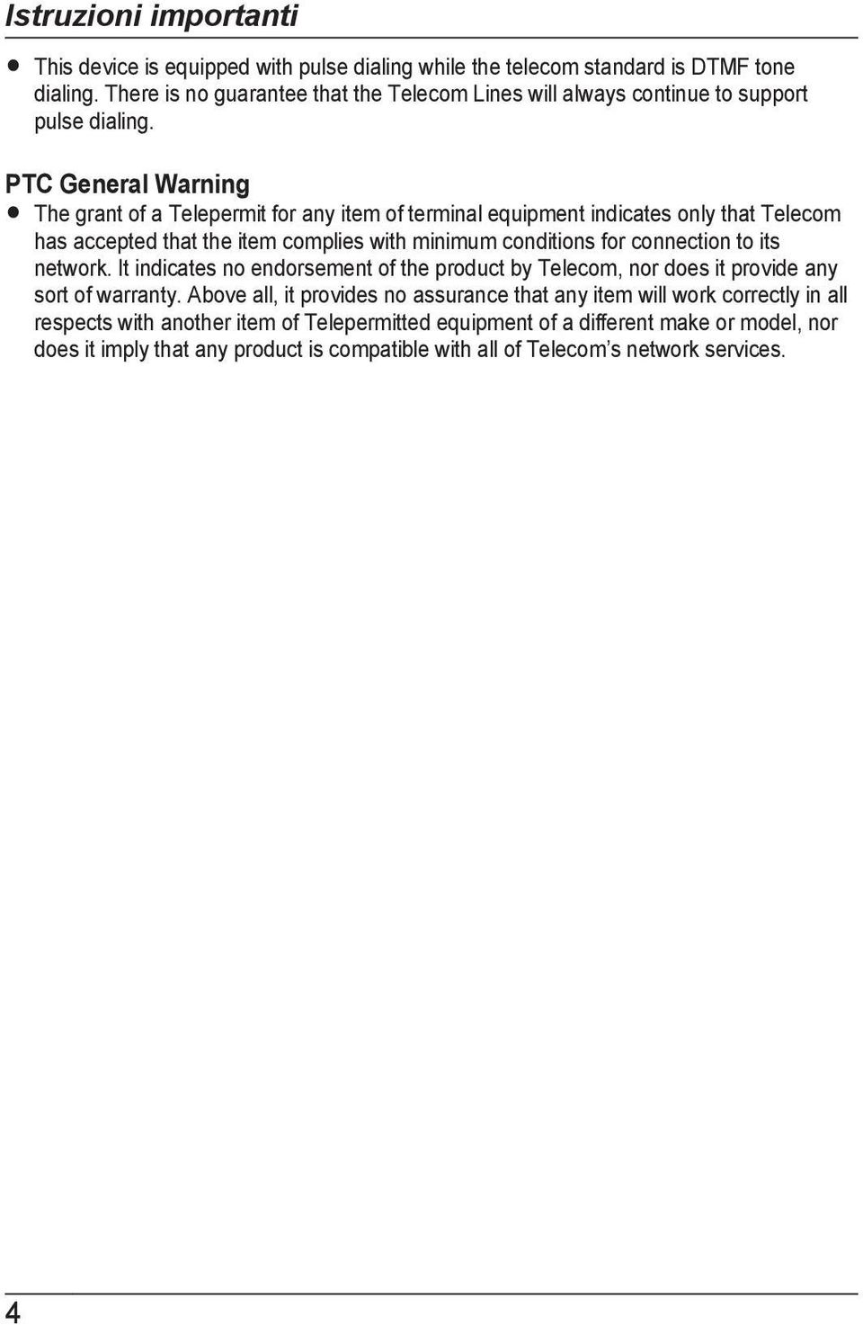 PTC General Warning R The grant of a Telepermit for any item of terminal equipment indicates only that Telecom has accepted that the item complies with minimum conditions for connection to