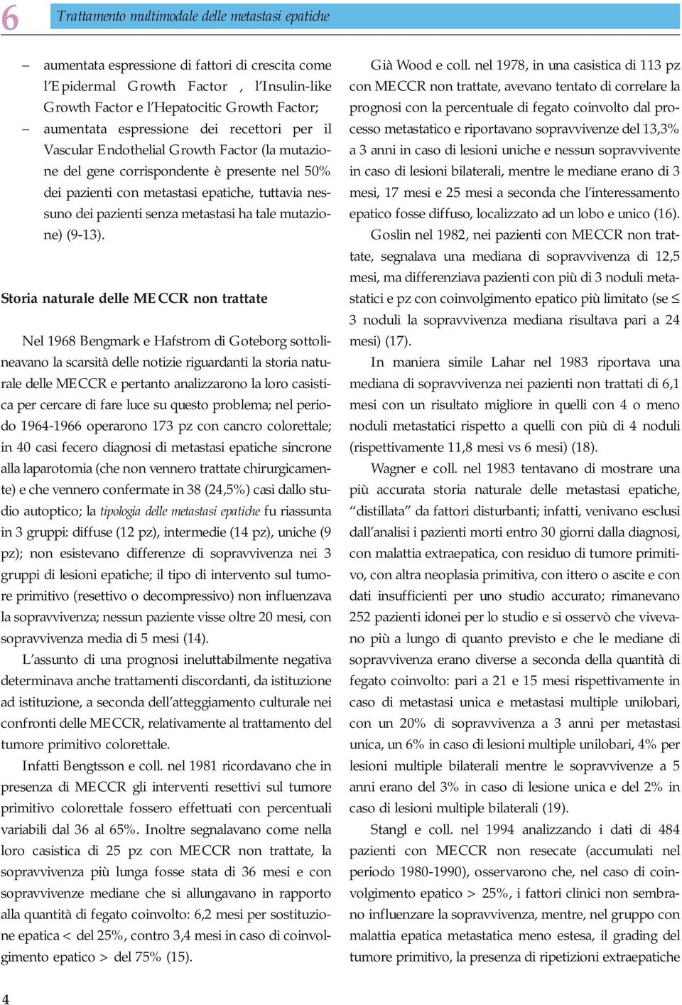 metastasi ha tale mutazione) (9-13).