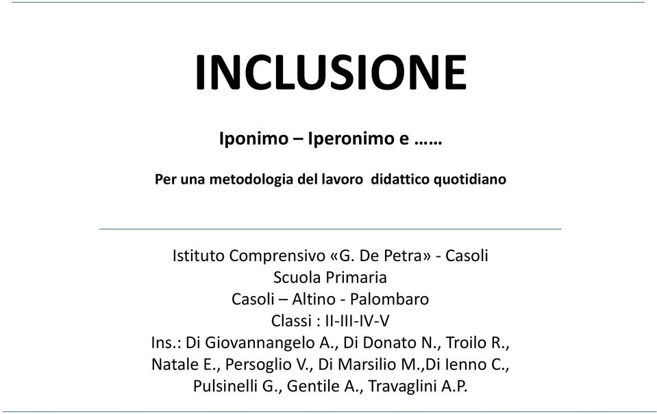 De Petra» - Casoli Scuola Primaria Casoli Altino - Palombaro Classi : II-III-IV-V