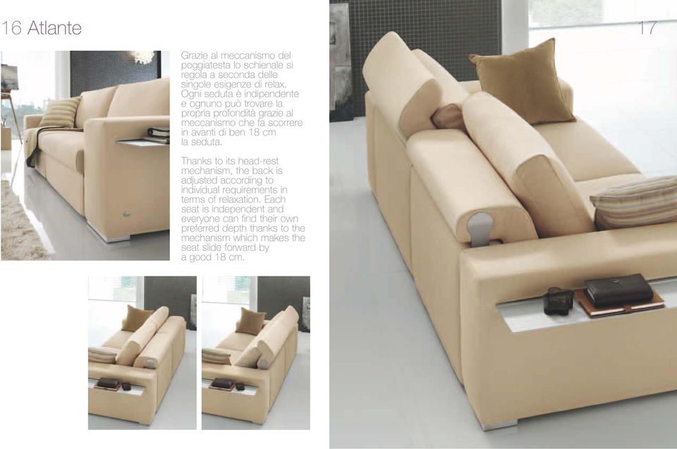 la seduta. Thanks to its head-rest mechanism, the back is adjusted according to individual requirements in terms of relaxation.
