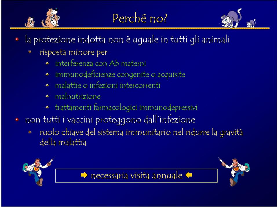 materni immunodeficienze congenite o acquisite malattie o infezioni intercorrenti malnutrizione