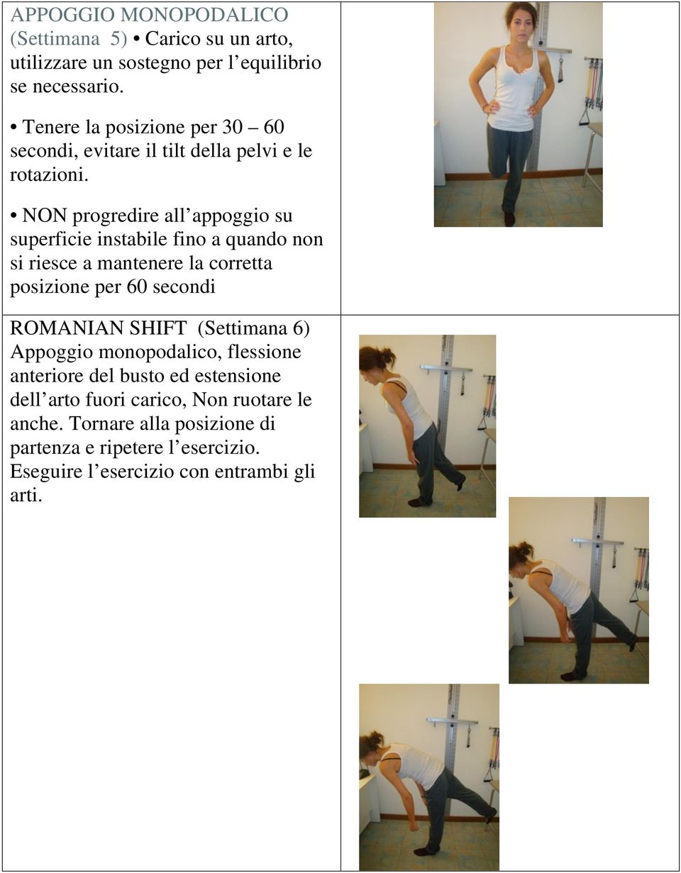 NON progredire all appoggio su superficie instabile fino a quando non si riesce a mantenere la corretta posizione per 60 secondi ROMANIAN